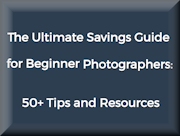 The Ultimate Savings Guide for Beginner Photographers 50+ Tips and Resources