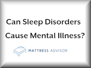 Can Sleep Disorders Cause Mental Illness