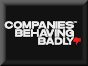 Companies Behaving Badly
